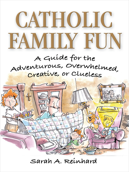 Title details for Catholic Family Fun by Sarah A. Reinhard - Available